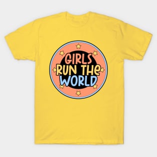 Who run the world? Girls run the world Feminist girl power colorful design T-Shirt